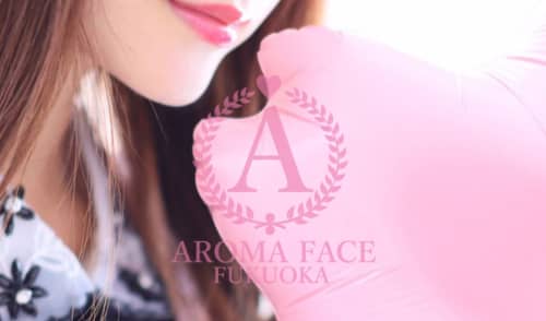 AROMA FACE FUKUOKA