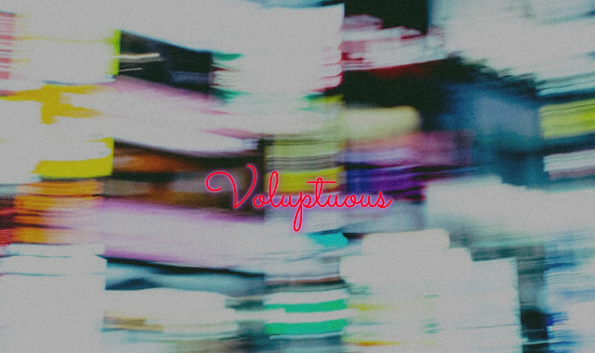 Voluptuous（ボラプチュアス）