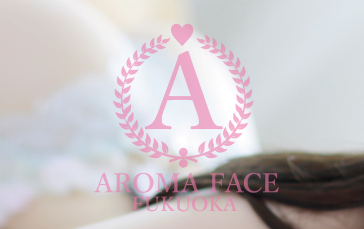 AROMA FACE FUKUOKA