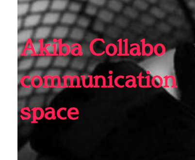 Akiba Collabo Communication Space