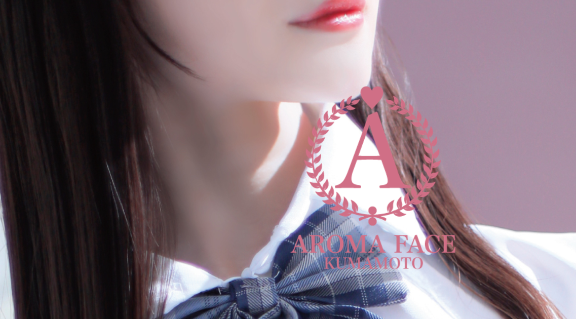 AROMA FACE KUMAMOTO
