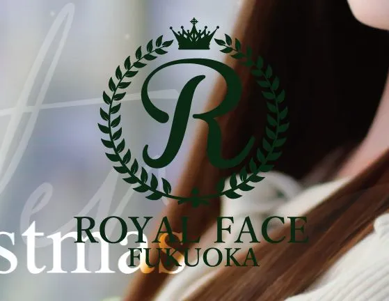 ①ROYAL FACE FUKUOKA(ロイヤルフェイス)