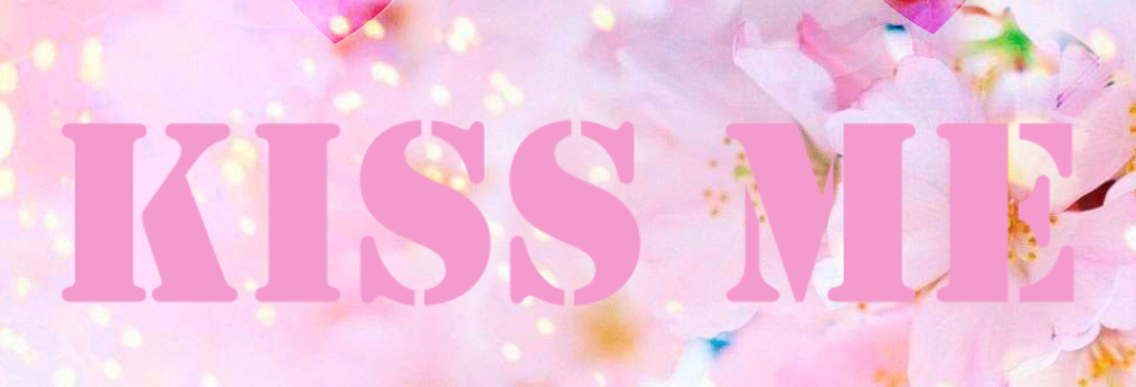 KISS ME