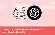 ChatGPT’s Memory Feature Remembers User-Supplied Insights