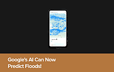 Google Is Leveraging AI To Predict Floods And Larger Events