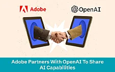 Adobe Partners With OpenAI To Share AI Capabilities