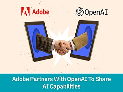 Adobe Partners With OpenAI To Share AI Capabilities