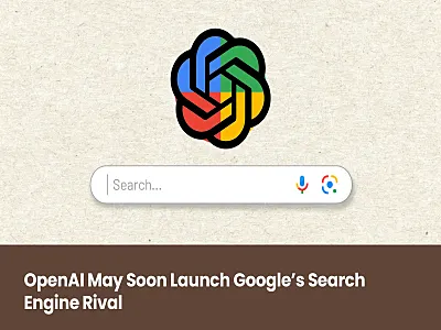 OpenAI May Soon Launch Google’s Search Engine Rival