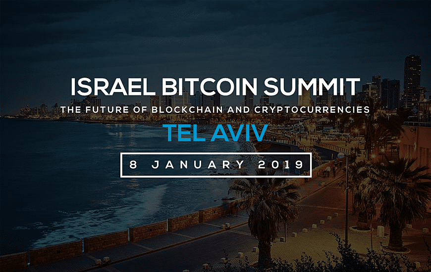 Israel Bitcoin Summit 2019: Future Of Blockchain & Cryptocurrencies