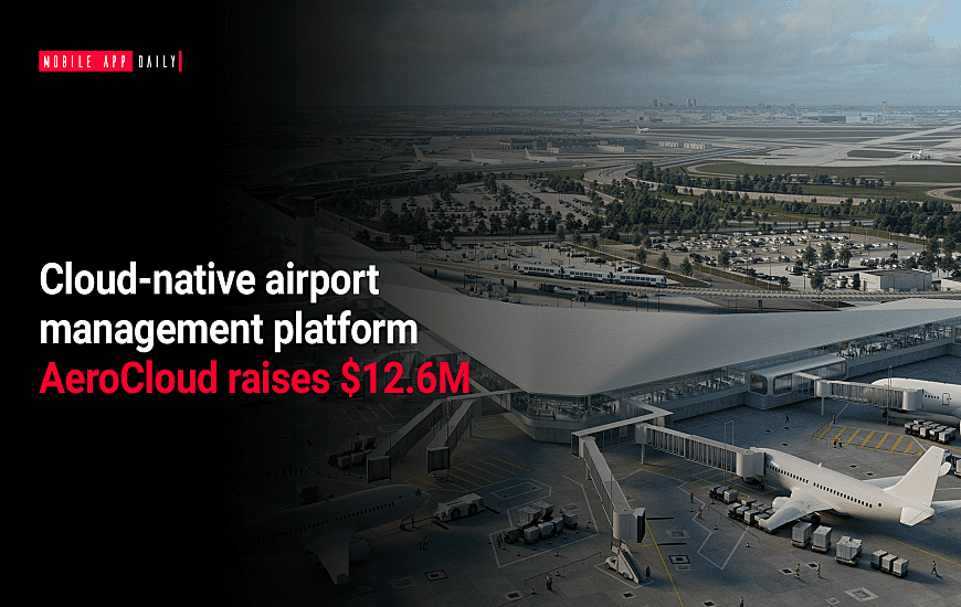 AeroCloud, an airport management platform raises $12.6M