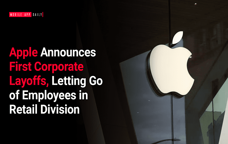 Apple announces first corporate layoffs, letting go of employees in retail division