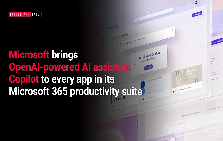 Microsoft brings OpenAI-powered AI assistant Copilot to every app in its Microsoft 365 productivity suite