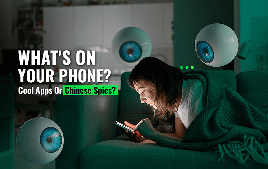 These Chinese Apps Are ‘Still’ Spying On You!