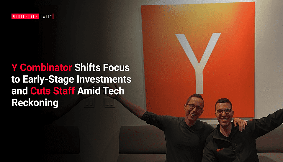 Y Combinator Shifts Focus to Early-Stage Investments and Cuts Staff Amid Tech Reckoning