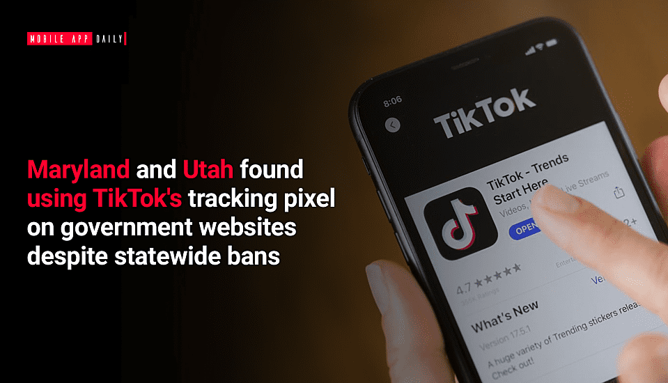 Maryland and Utah found using TikTok's tracking pixel on government websites despite statewide bans