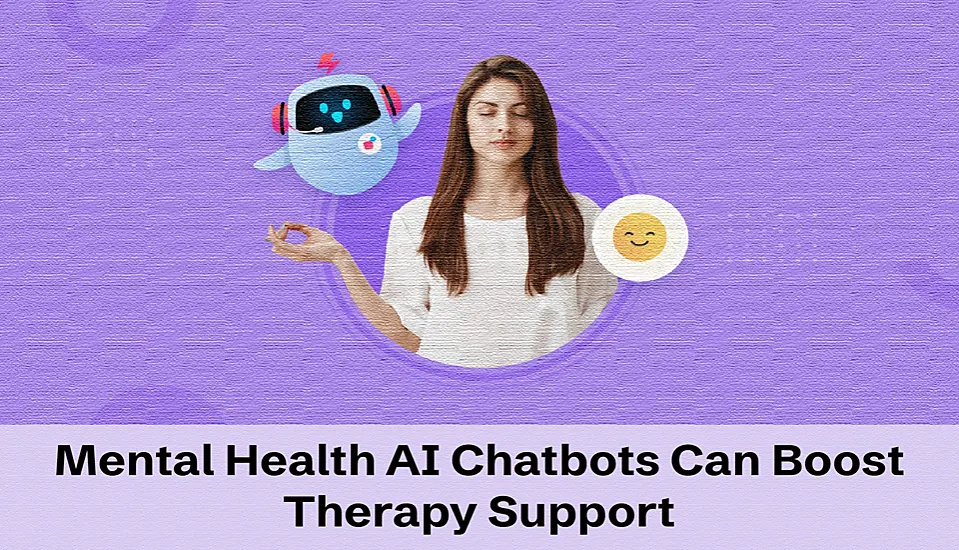 Mental health AI chatbots can enhance treatment support