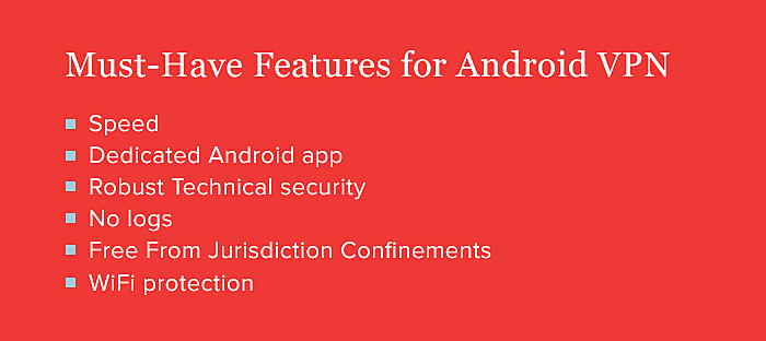  Must-Have Features for Android VPN