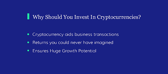 Why Should You Invest In Cryptocurrencies