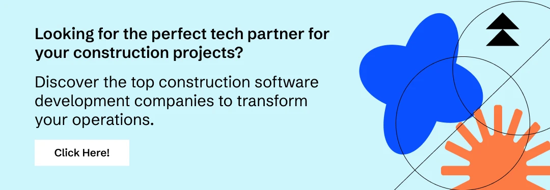 get to work with the top construction software development companies