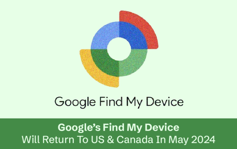 Google’s Find My Device Will Return To US & Canada In May 2024