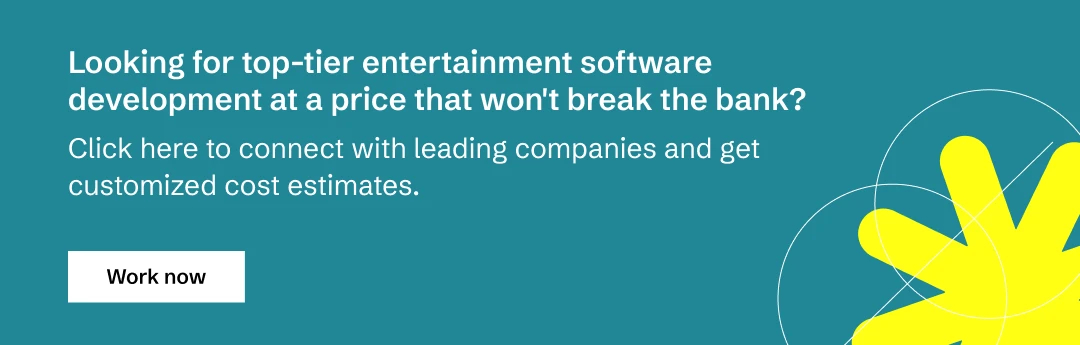 Connect and work with the top entertainment software development companies