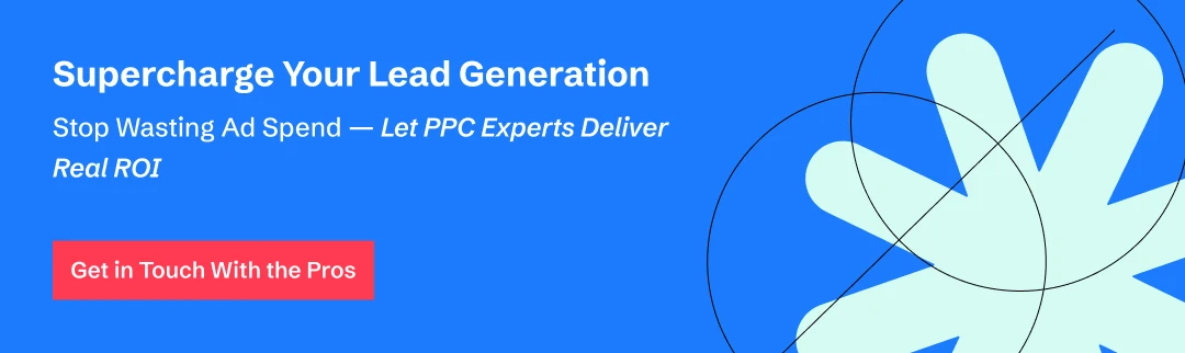 Outsource to PPC experts for great lead generation ROIs