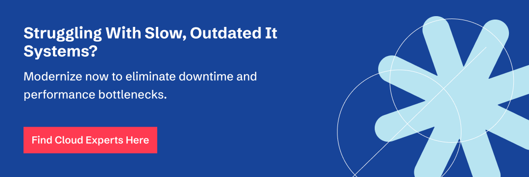 explore cloud experts and connect with them to get rid of outdated IT systems.