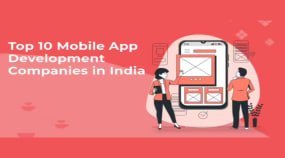 Top 10 mobile app development companies in India Top 10 mobile app development companies in India