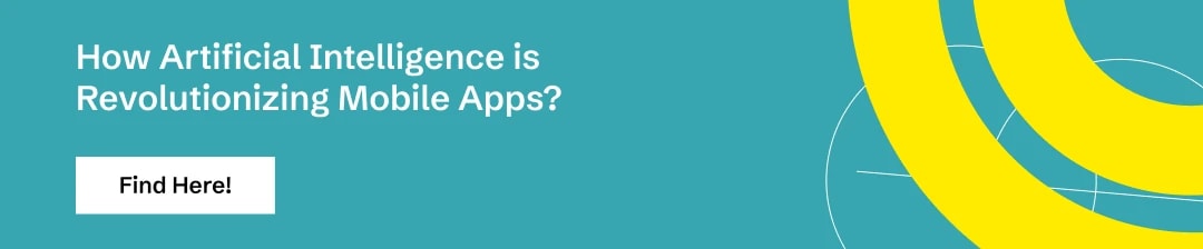 Learn How Artificial Intelligence is Revolutionizing Mobile Apps