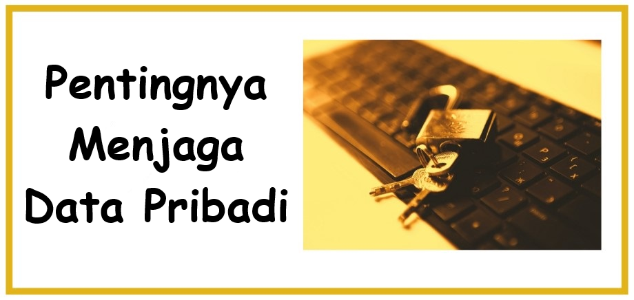 Pentingnya Menjaga Data Pribadi - MadrasahJOS