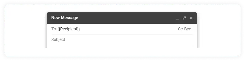 Add {{Recipient}} in the To text field