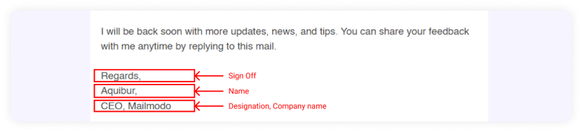 Email signature - Sign-off, Name, designation, and company's name.