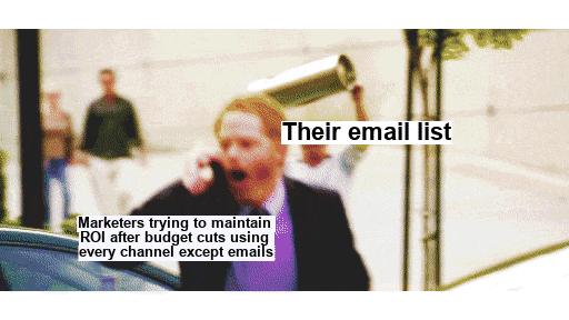 A GIF about marketers ignoring their email lists 