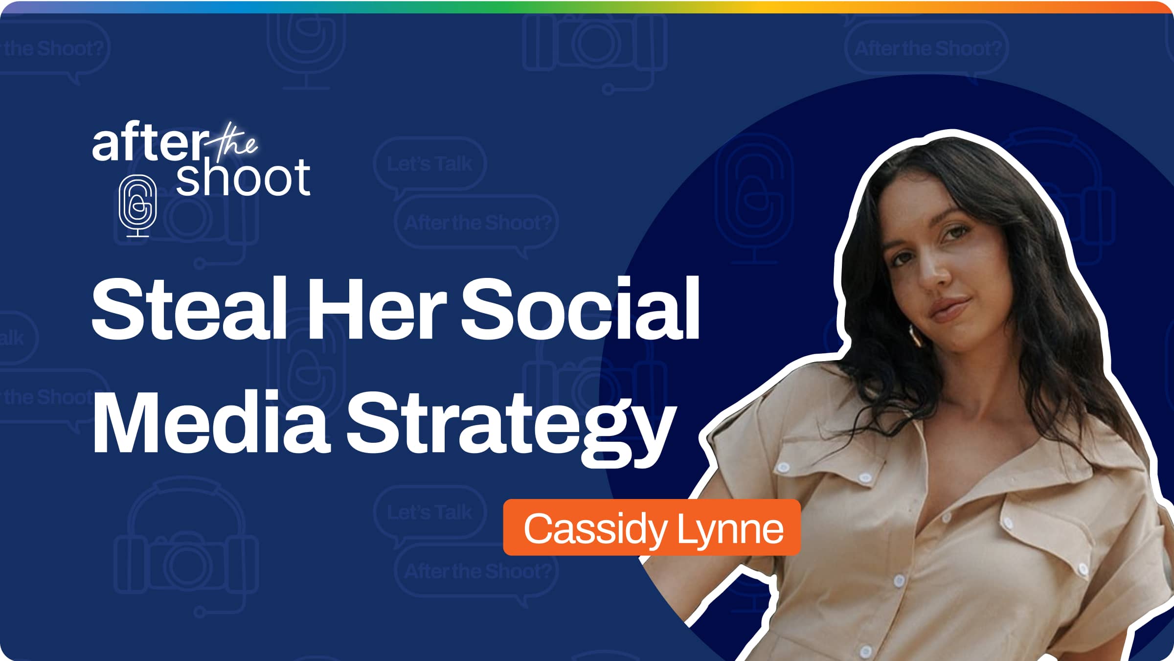 Win Photography Clients with Cassidy Lynne’s Social Media Strategy