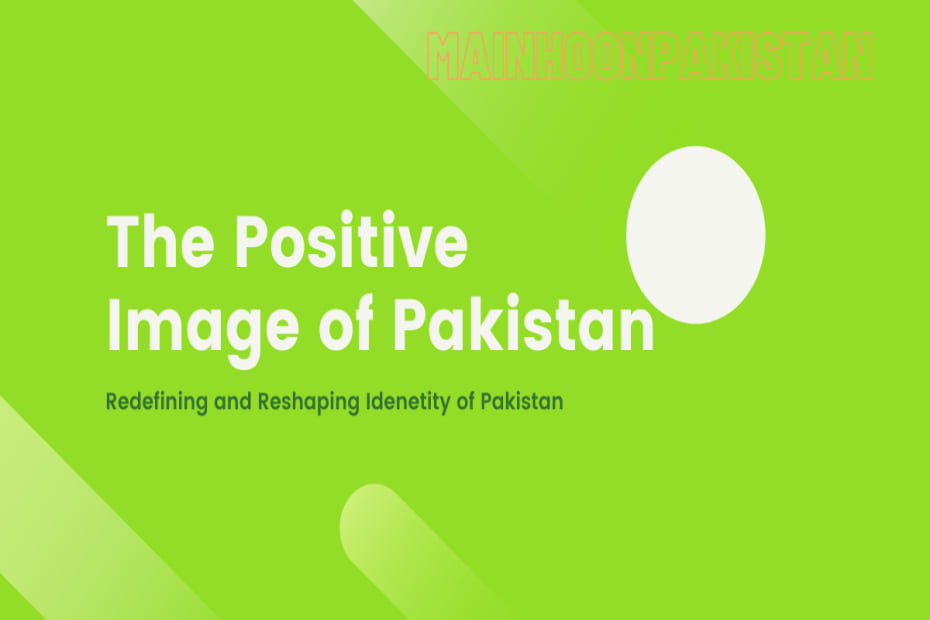 The Positive image of Pakistan