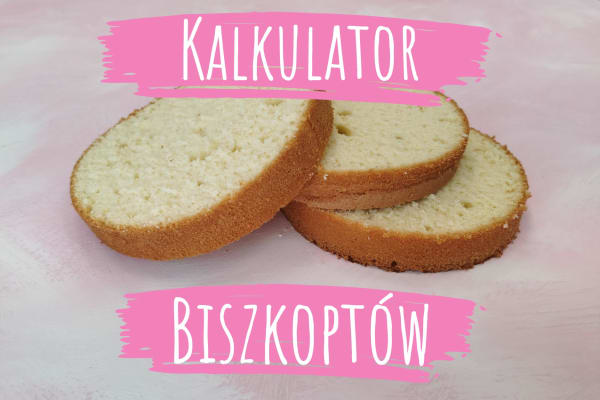 Kalkulator do Przeliczania Składników Biszkoptów