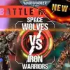 *NEW* Space Wolves vs Iron Warriors 2000pts