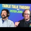 Table Talk Theory Ep.1 - Peter Jung