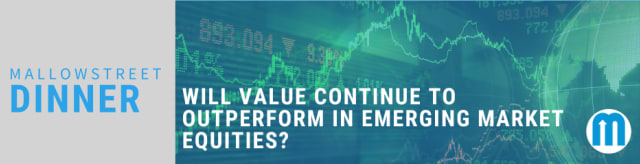 mallowstreet Dinner: Will Value Continue to Outperform in Emerging Market Equities?