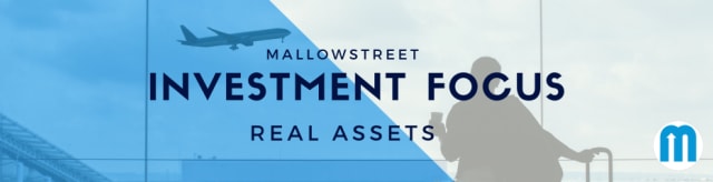 mallowstreet Investment Focus: Real Assets