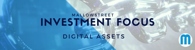 mallowstreet Investment Focus: Digital Assets