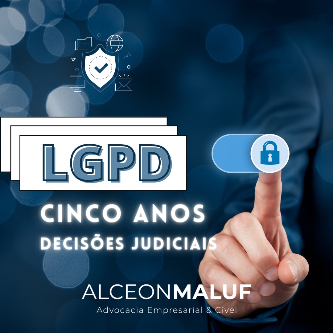 5 Anos de LGPD no Brasil: Lições das Decisões Judiciais sobre Proteção de Dados