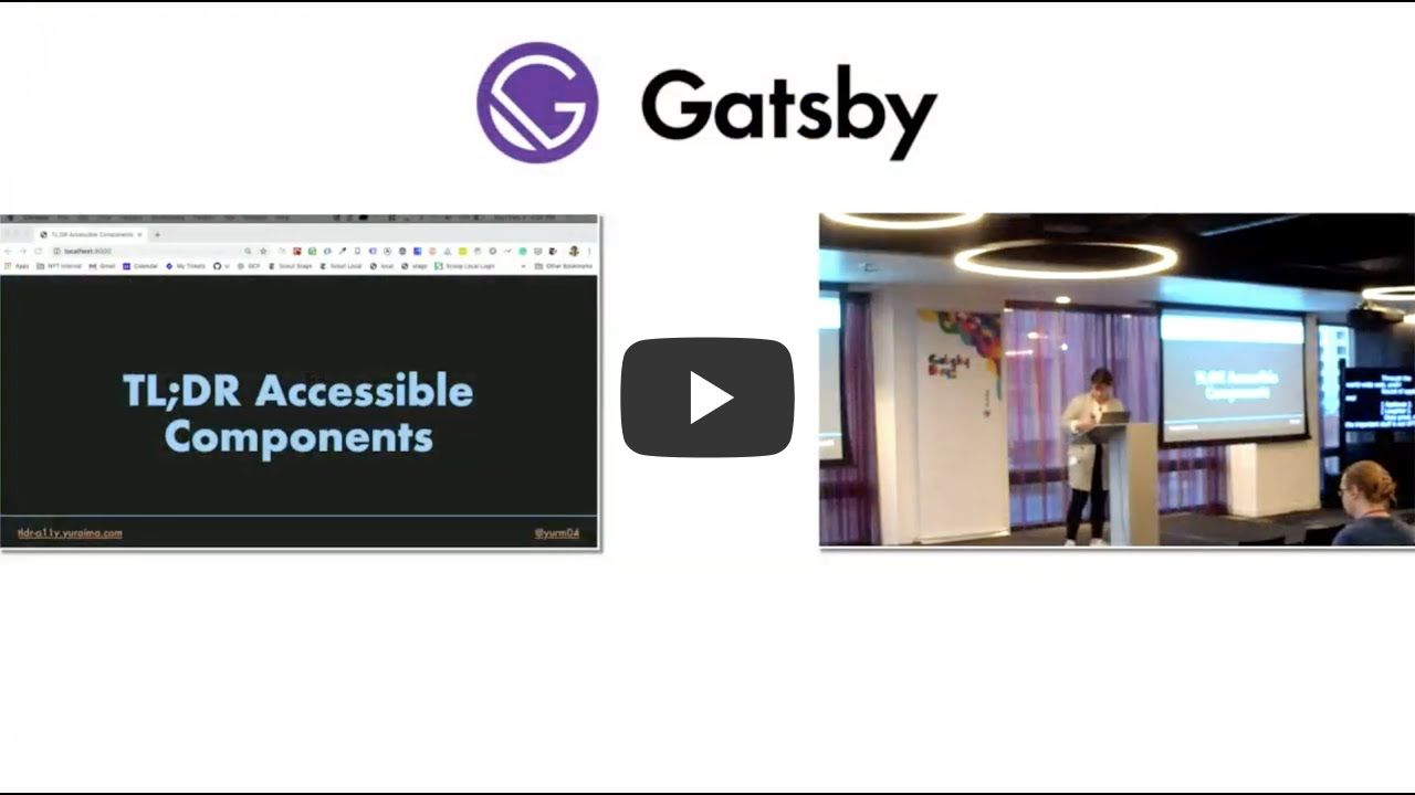 TL;DR for Accessible Components - Yuraima Estevez - Gatsby Days LA 2020