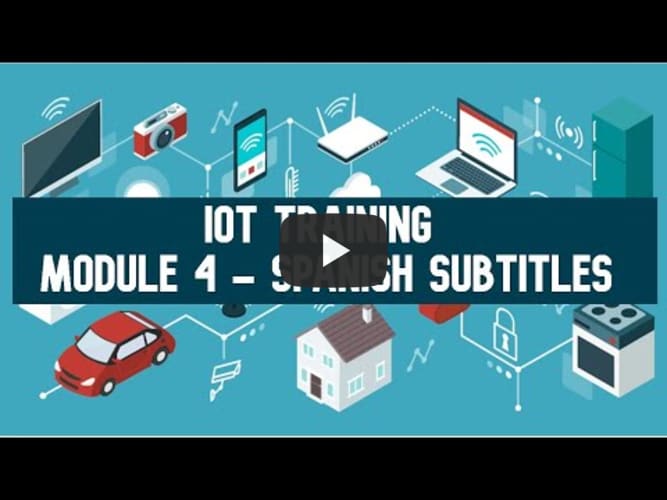IoT Training - Module 4 - The IoT Processing Unit- Spanish Subtitles