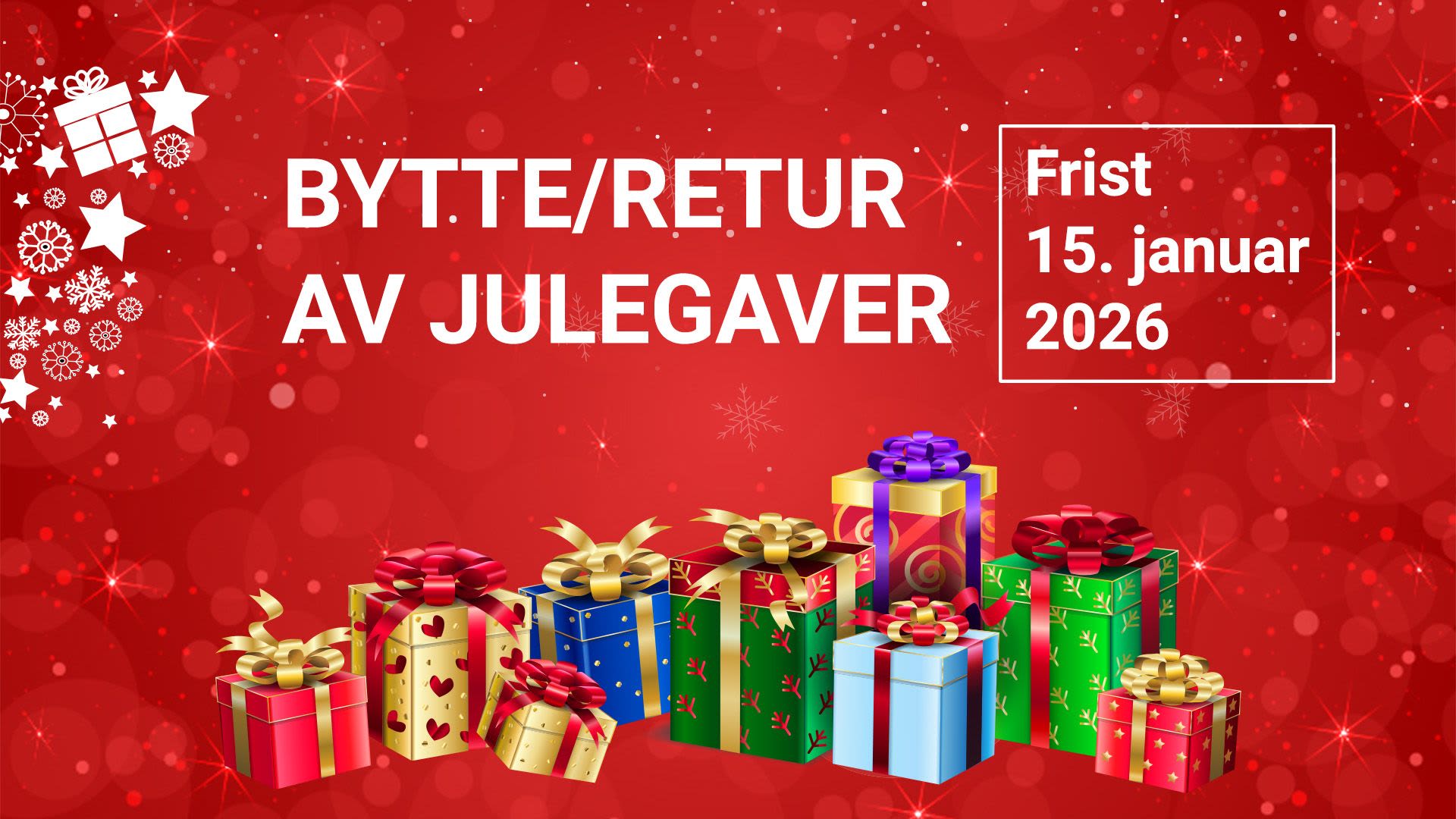 Siste frist for bytte og retur varer er 15. januar 2026
