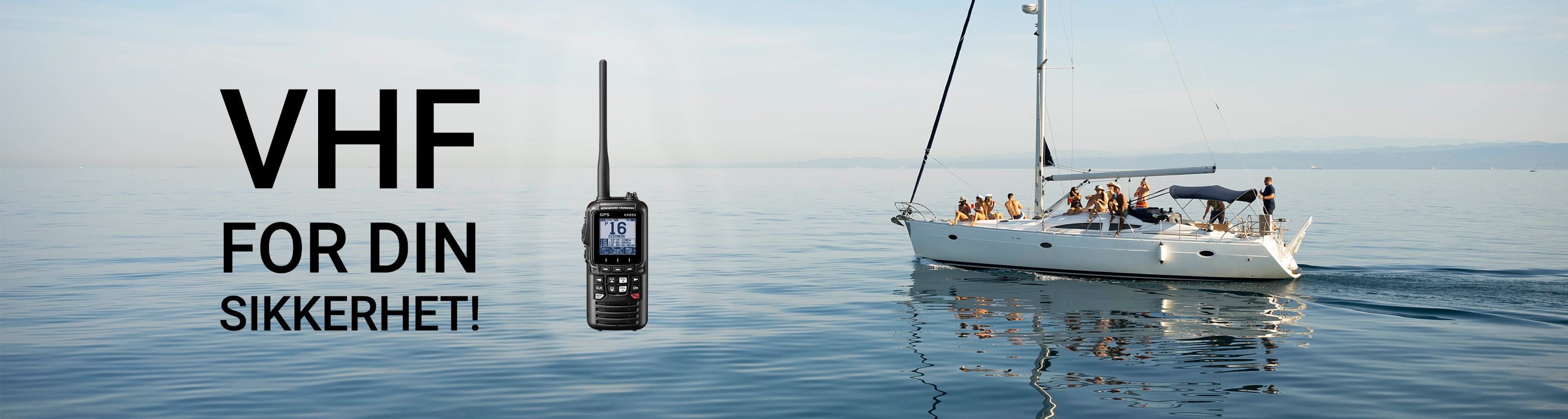 VHF for din sikkerhet. Det er kanskje lett å spørre seg hvorfor man egentlig trenger en VHF, 