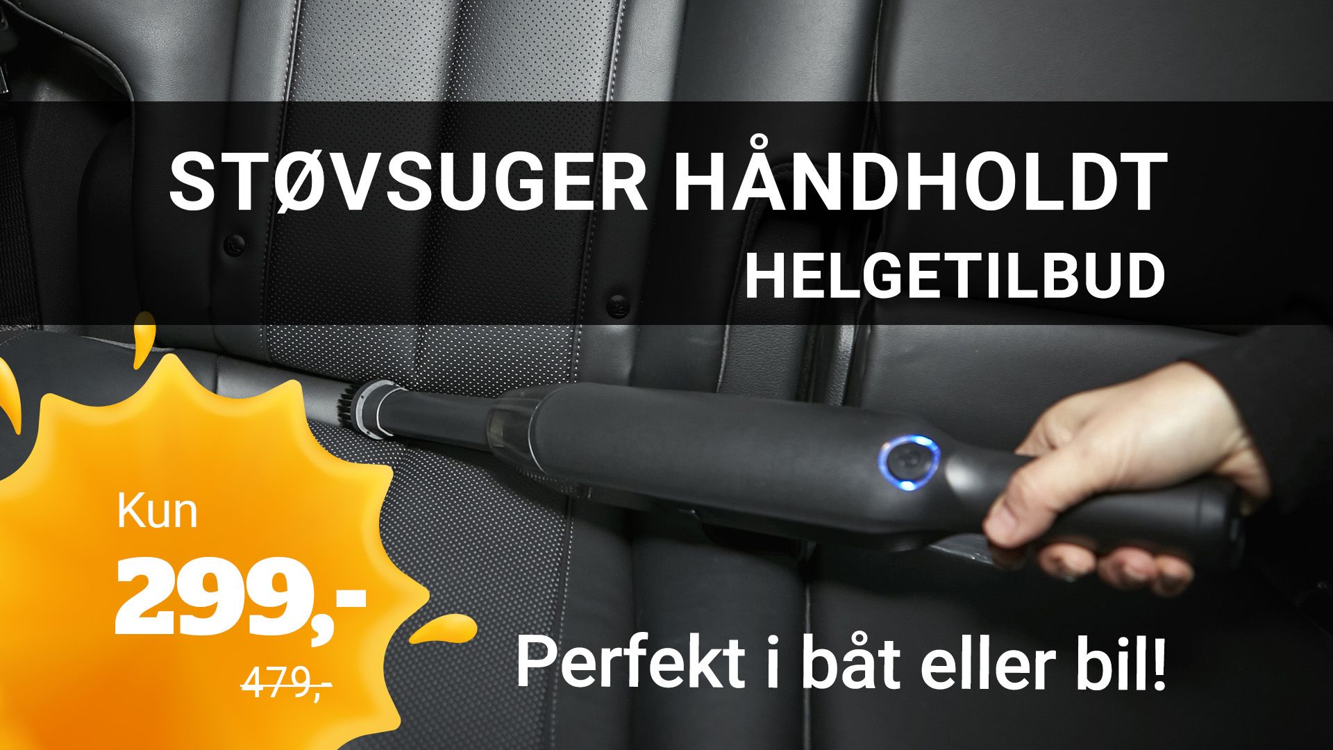 Håndholdt støvsuger, perfekt i båt eller bil. Kun 299,- n i helgen. Vanlig pris 479,-