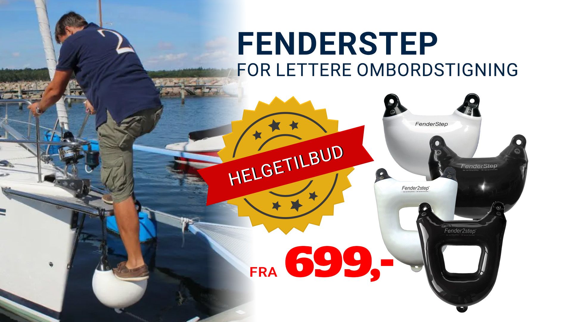 Fenderstep på helgetilbud, for lettere ombordstigning.
Tilbud fra  23. -26. juli