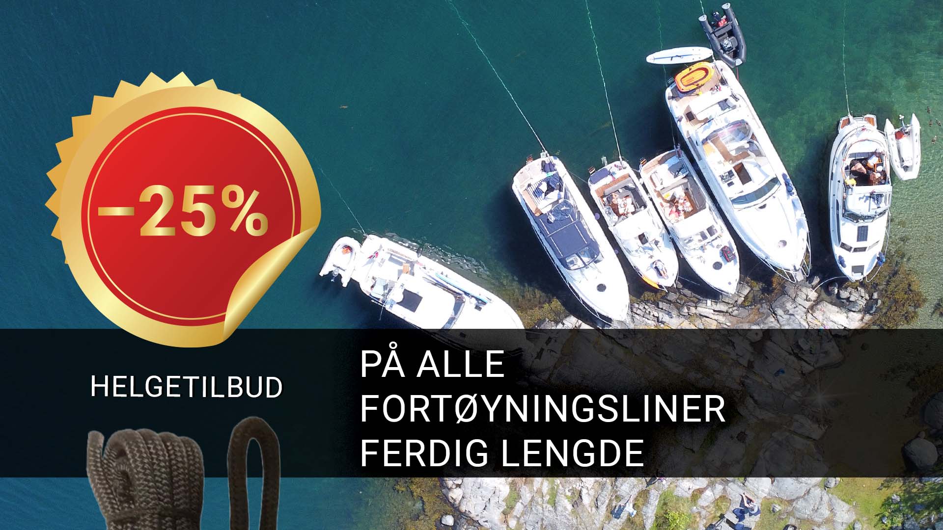 Denne helgen har vi 25 prosent rabatt på alle fortøyningsliner med ferdig lengde.