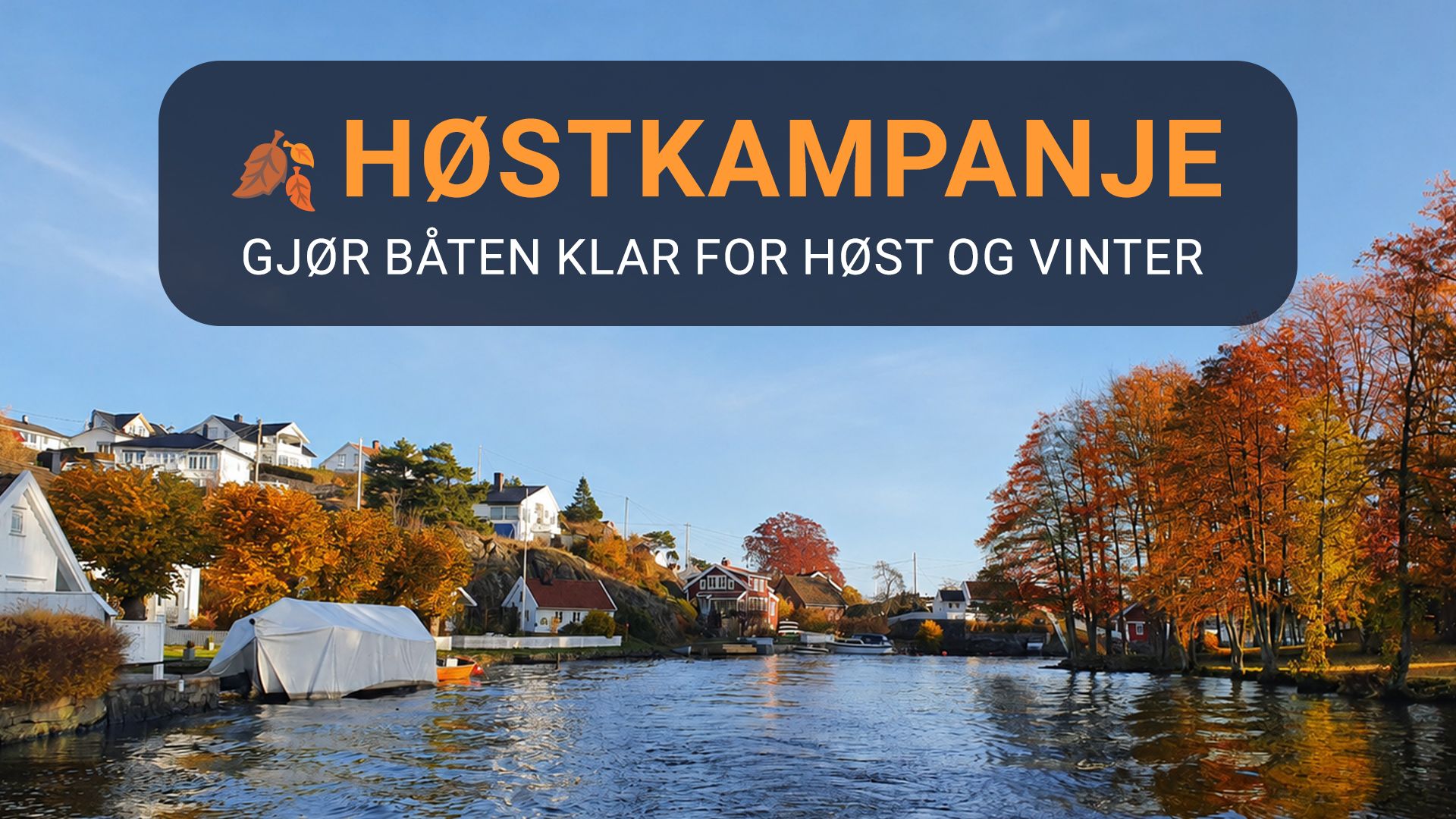 Gjør båten klar for vinter med vår eksklusive høstkampanje! Nå får du blant annet, bakke- og dekkstativer, presenninger, varme til båten, VHF-radioer og mye mer til kampanjepris. Har du båten uten hele året kan kanskje en ispropell være lurt. Du får også 25 % rabatt på alt fra Trudesign.